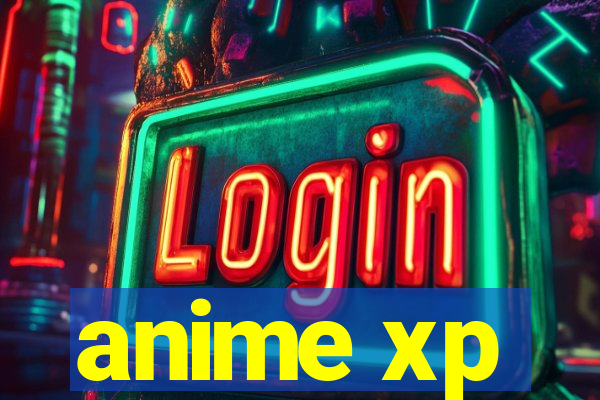 anime xp